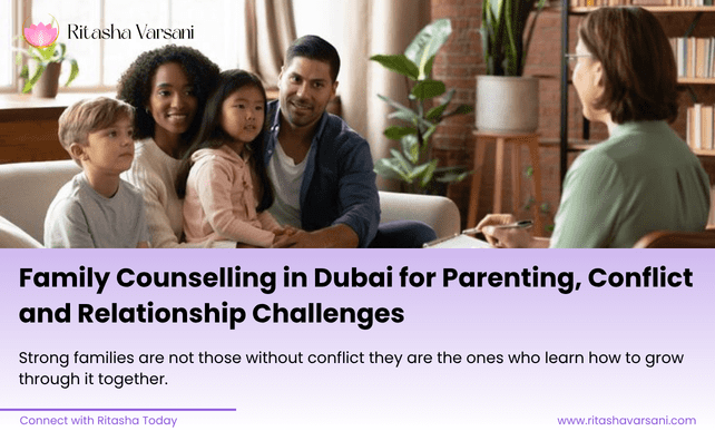 Family Counseling in Dubai for Parenting, Conflict and Relationship Challenges